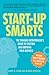 Startup Smarts; The Thinking Entrepreneurs Guide to Starting & Growing Your Business