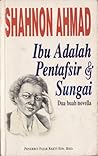Ibu Adalah Pentafsir & Sungai: Dua Buah Novella