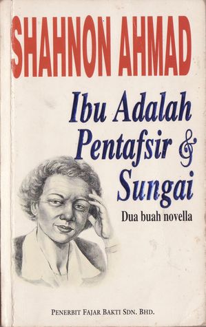 Ibu Adalah Pentafsir & Sungai: Dua Buah Novella (Paperback)