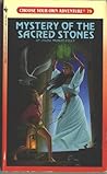 Mystery of the Sacred Stones (Choose Your Own Adventure, #79)