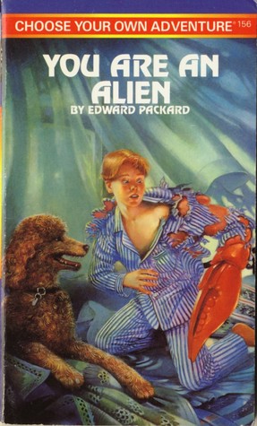 You Are an Alien (Choose Your Own Adventure, #156)