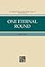 One Eternal Round (The Collected Works of Hugh Nibley, Volume 19)