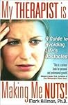 My Therapist Is Making Me Nuts!: A Guide To Avoid Life's Obstacles My Therapist Is Making Me Nuts!: A Guide To Avoid Life's Obstacles