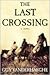 The Last Crossing