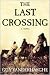 The Last Crossing
