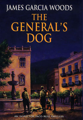 The General's Dog: an Inspector Paco Ruiz Thriller (An Inspector Paco Ruiz Novel)