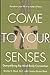 Come to Your Senses by Stanley H.; Block Block