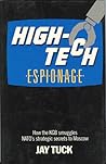 High-tech Espionage: How the KGB Smuggles NATO'S Strategic Secrets to Moscow High-tech Espionage: How the KGB Smuggles NATO'S Strategic Secrets to Moscow