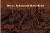 Detroit: An Industrial History Guide Detroit: An Industrial History Guide