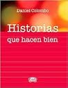 Historias que hacen bien/ Stories That Inspire (Spanish Edition)