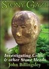 A Stony Gaze: Investigating Celtic and Other Stone Heads