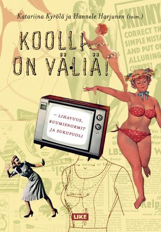 Koolla on väliä! – Lihavuus, ruumisnormit ja sukupuoli (Paperback)