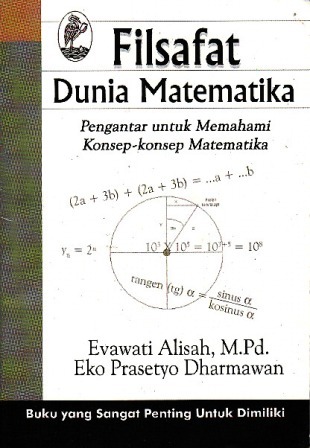 Filsafat Dunia Matematika: Pengantar untuk Memahami Konsep-konsep Matematika