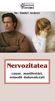 Nervozitatea - cauze, manifestari, remedii duhovnicesti (Paperback)
