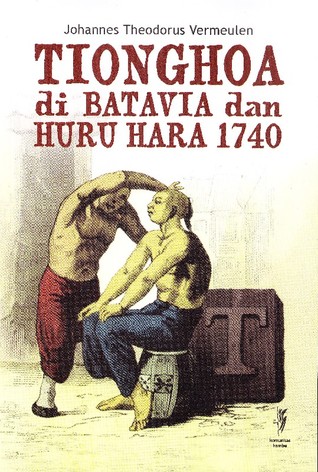 Tionghoa di Batavia dan Huru Hara 1740 (Paperback)