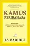 Kamus Peribahasa: Memahami arti dan kiasan peribahasa, pepatah, dan ungkapan