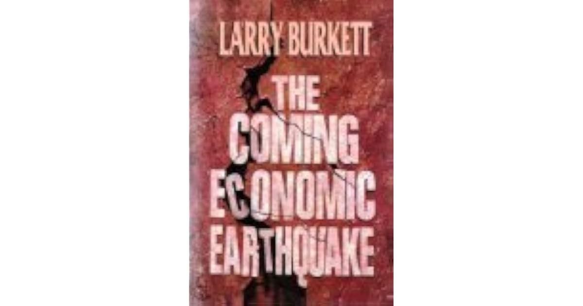 The Coming Economic Earthquake by Larry Burkett