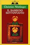 Il bambino sottovuoto by Christine Nöstlinger