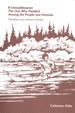 K'etetaalkkaanee: The One Who Paddled Among the People and Animals : The Story of an Ancient Traveler