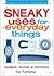 Sneaky Uses for Everyday Things, Gadgets, Gizmos and Gimmicks