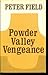 Powder Valley Vengeance (Th...