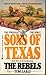 The Rebels (Sons of Texas, #3)