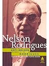 Anti Nelson Rodrigues: Peça Em Três Atos, 1973:  Peça Psicológica