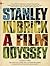 Stanley Kubrick: A Film Odyssey