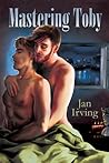 Mastering Toby (Mastering Toby, #1) Mastering Toby (Mastering Toby, #1)