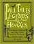 Tall Tales, Legends & Hoaxes by Nat Segaloff