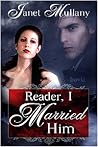 Reader, I Married Him Reader, I Married Him