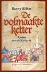 De volmaakte ketter: Roman over de Katharen