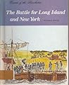 The battle for Long Island & New York (Events of the Revolution)