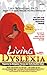 Living with Dyslexia  by Lissa Weinstein