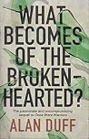 What Becomes of the Broken-Hearted?