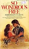 So Wondrous Free by Maryhelen Clague
