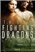 Fighting Dragons (Dragons, #3)