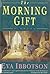 The Morning Gift by Eva Ibbotson