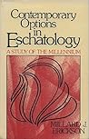Contemporary Options in Eschatology: A Study of the Millennium