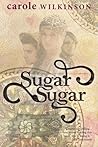 Sugar Sugar by Carole Wilkinson