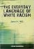 The Everyday Language of White Racism (Wiley Blackwell Studies in Discourse and Culture)