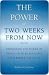 The Power of Two Weeks from...