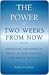 The Power of Two Weeks from Now: Harnessing the Power of Denial to Make Your Life Seem Better Than It Is