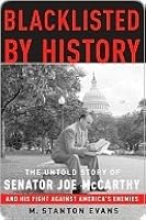 Blacklisted by History: The Untold Story of Senator Joe McCarthy and His Fight Against America's Enemies