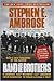 Band of Brothers by Stephen E. Ambrose