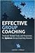 Effective Group Coaching: T...