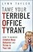 Tame Your Terrible Office Tyrant by Lynn Taylor