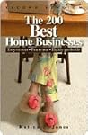 The 200 Best Home Businesses: Easy To Start, Fun To Run, Highly Profitable The 200 Best Home Businesses: Easy To Start, Fun To Run, Highly Profitable
