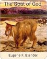 The Goat of God by Eugene Elander