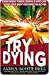 Try Dying